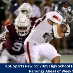 KSL Sports Rewind: 2025 High School Football Top 25 Rankings Ahead of Week 5
