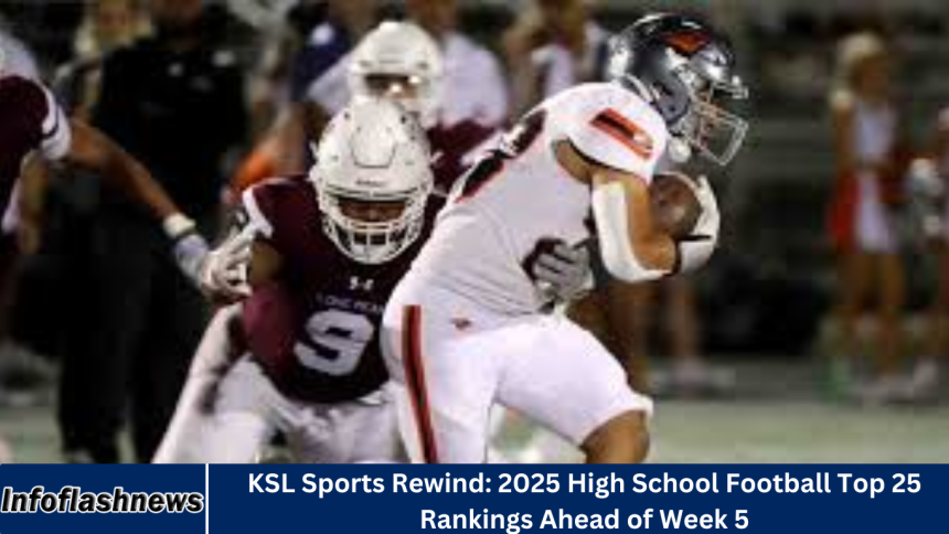 KSL Sports Rewind: 2025 High School Football Top 25 Rankings Ahead of Week 5