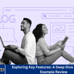 Exploring Key Features: A Deep Dive into the Blog Example Review