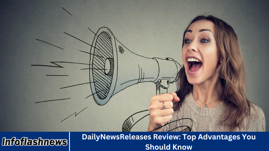 DailyNewsReleases Review: Top Advantages You Should Know
