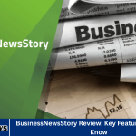 BusinessNewsStory Review: Key Features You Should Know
