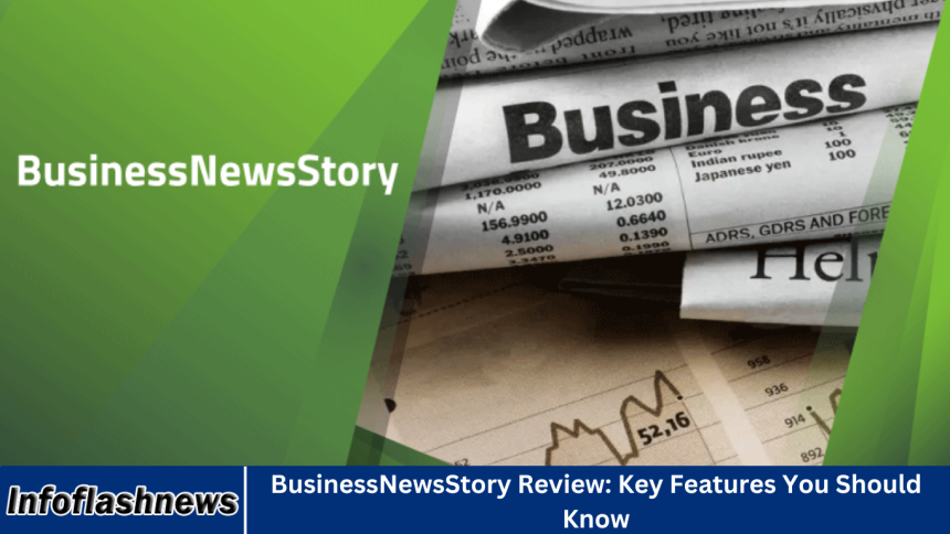 BusinessNewsStory Review: Key Features You Should Know